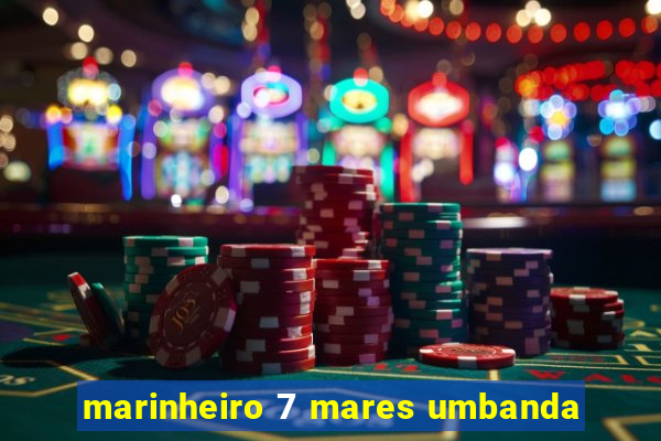 marinheiro 7 mares umbanda